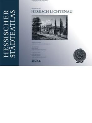 Hessischer Städteatlas – Hessisch Lichtenau von Braasch-Schwersmann,  Ursula, Volk,  Otto, Zientkiewicz,  Peter