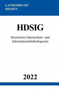 Hessisches Datenschutz- und Informationsfreiheitsgesetz HDSIG 2022 von Studier,  Ronny