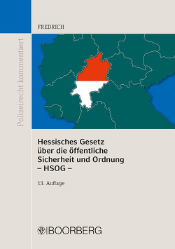 Hessisches Gesetz über die öffentliche Sicherheit und Ordnung (HSOG) von Fredrich,  Dirk, Meixner,  Kurt