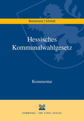 Hessisches Kommunalwahlgesetz von Bennemann,  Gerhard, Schmidt,  Helmut