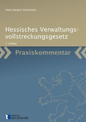 Hessisches Verwaltungsvollstreckungsgesetz von Glotzbach,  Hans-Jürgen