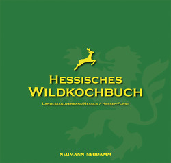 Hessisches Wildkochbuch von Landesjagdverband Hessen