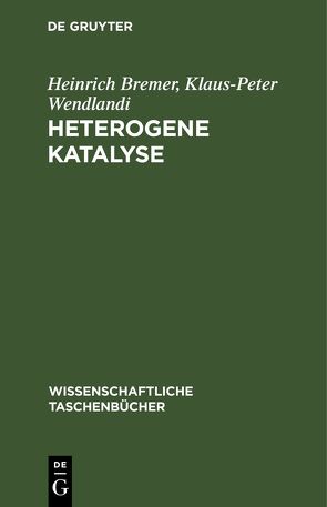 Heterogene Katalyse von Bremer,  Heinrich, Wendlandi,  Klaus-Peter