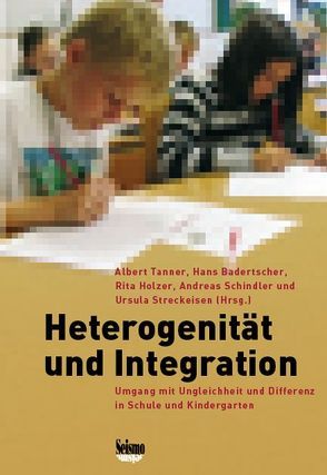 Heterogenität und Integration von Badertscher,  Hans, Holzer,  Rita, Schindler,  Andreas, Streckeisen,  Ursula, Tanner,  Albert