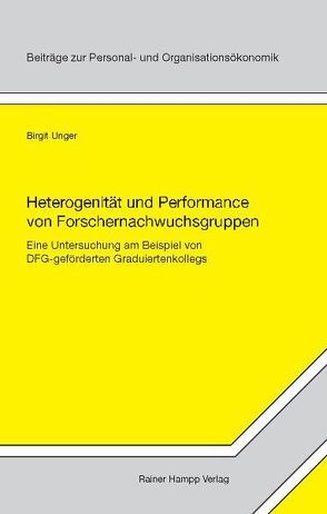 Heterogenität und Performance von Forschernachwuchsgruppen von Unger,  Birgit