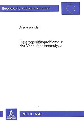 Heterogenitätsprobleme in der Verlaufsdatenanalyse von Wangler,  Anette