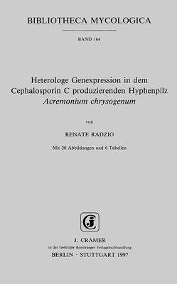 Heterologe Genexpression in dem Cephalosporin C produzierenden Hyphenpilz Acremonium chrysogenum von Radzio,  Renate