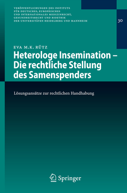 Heterologe Insemination – Die rechtliche Stellung des Samenspenders von Rütz,  Eva Maria K.