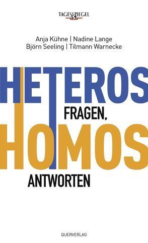 Heteros fragen, Homos antworten von Kühne,  Anja, Lange,  Nadine, Seeling,  Björn, Warnecke,  Tilmann