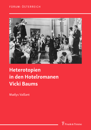 Heterotopien in den Hotelromanen Vicki Baums von Vaillant,  Maélys