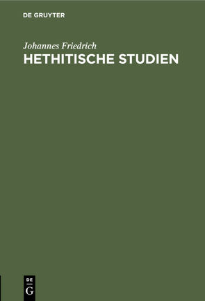 Hethitische Studien von Friedrich,  Johannes