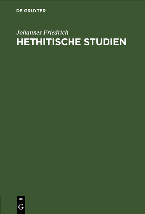 Hethitische Studien von Friedrich,  Johannes