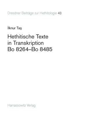 Hethitische Texte in Transkription Bo 8264–Bo 8485 von Taş,  İlknur