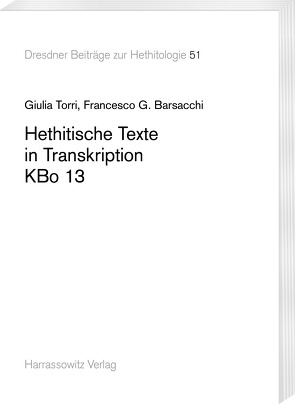 Hethitische Texte in Transkription KBo 13 von Barsacchi,  Francesco G., Torri,  Giulia