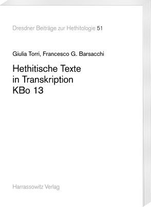 Hethitische Texte in Transkription KBo 13 von Barsacchi,  Francesco G., Torri,  Giulia