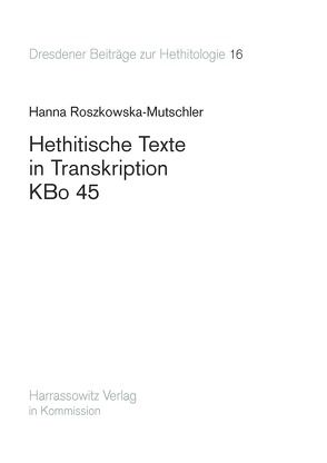 Hethitische Texte in Transkription KBo 45 von Roszkowska-Mutschler,  H