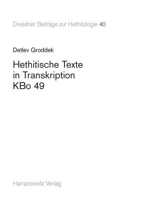 Hethitische Texte in Transkription KBo 49 von Groddek,  Detlev