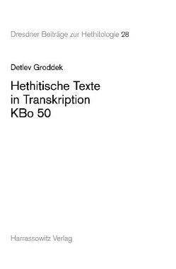 Hethitische Texte in Transkription KBo 50 von Groddek,  Detlev