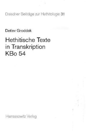 Hethitische Texte in Transkription KBo 54 von Groddek,  Detlev