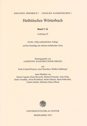 Hethitisches Wörterbuch / K von Cotticelli-Kurras,  Paola, Friedrich,  Johannes, Frotscher,  Michael, Gilan,  Amir, Giusfredi,  Federico, Gordin,  Shai, Groddek,  Detlev, Hagenbuchner-Dresel,  Albertine, Hazenbos,  Joost, Kammenhuber,  Annelies, Kloekhorst,  Alwin, Lamante,  Simona, Miller,  Jared L, Odzuck,  Stefan, Pallavidini,  Marta, Rizza,  Alfredo, Sallaberger,  Walther, Schrakamp,  Ingo, Zinko-Ofitsch,  Michaela