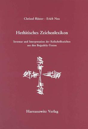 Hethitisches Zeichenlexikon. Inventar und Interpretationen der Keilschriftzeichen… von Neu,  Erich, Rüster,  Christel