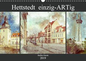 Hettstedt einzig ARTig (Wandkalender 2019 DIN A3 quer) von Gierok,  Steffen