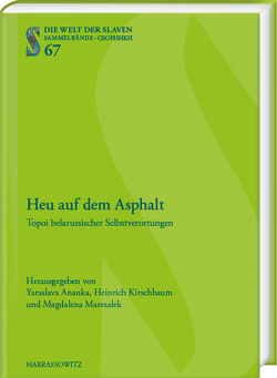 Heu auf dem Asphalt von Ananka,  Yaraslava, Kirschbaum,  Heinrich, Marszalek,  Magdalena