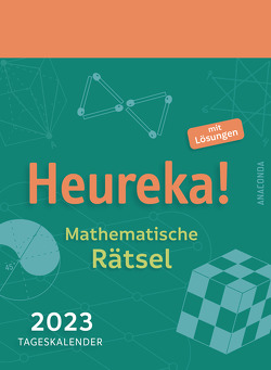 Heureka! Mathematische Rätsel 2023: Tageskalender mit Lösungen von Hemme,  Heinrich