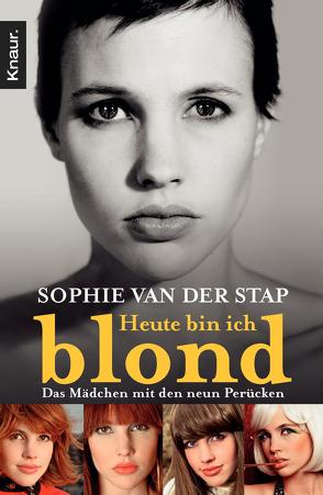 Heute bin ich blond von Stap,  Sophie van der