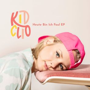 Heute Bin Ich Faul EP von Clio,  Leslie