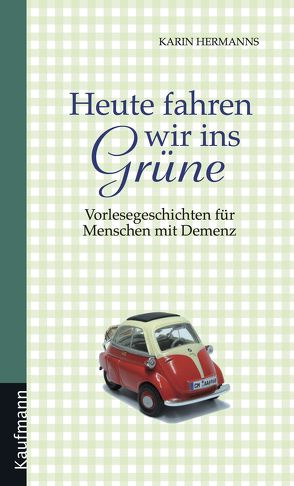 Heute fahren wir ins Grüne von Hermanns,  Karin