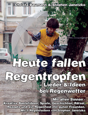 Heute fallen Regentropfen – Lieder & Ideen bei Regenwetter von Baumann,  Christa, Janetzko,  Stephen