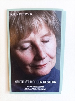 Heute Ist Morgen Gestern von Petersen,  Karin