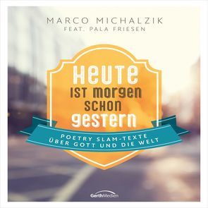 Hörbuch: Heute ist morgen schon gestern von Michalzik,  Marco