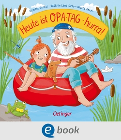 Heute ist Opa-Tag – hurra! von Anker,  Nicola, Kunkel,  Daniela, Orso,  Kathrin-Lena