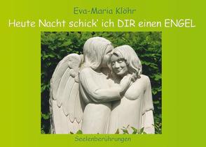 Heute Nacht schick‘ ich DIR einen ENGEL von Klöhr,  Eva-Maria