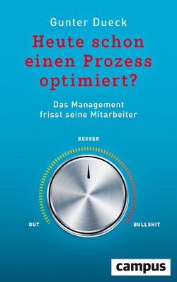 Heute schon einen Prozess optimiert? von Dueck,  Gunter