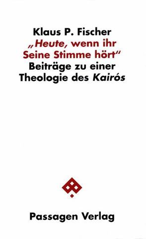 „Heute, wenn ihr Seine Stimme hört“ von Fischer,  Gerhard, Fischer,  Klaus P.