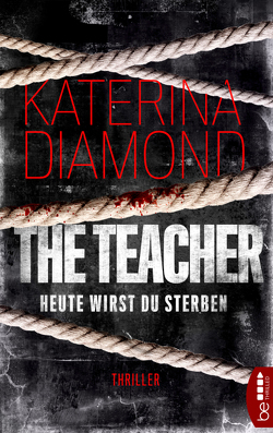Heute wirst du sterben – The Teacher von Diamond,  Katerina, Wichmann,  Anna