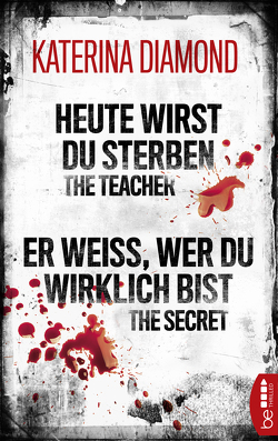 Heute wirst du sterben – The Teacher / Er weiß, wer du wirklich bist – The Secret von Diamond,  Katerina, Krug,  Michael