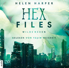 Hex Files – Wilde Hexen von Harper,  Helen, Meisheit,  Yesim