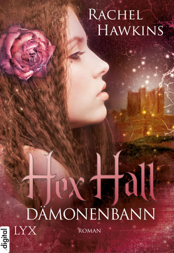 Hex Hall – Dämonenbann von Blum,  Christine, Hawkins,  Rachel, Link,  Michaela