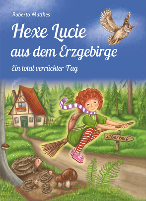 Hexe Lucie aus dem Erzgebirge von Matthes,  Roberto