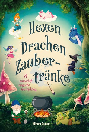 Hexen Drachen Zaubertränke von Sander,  Miriam