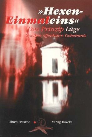 Hexen-Einmaleins – das Prinzip Lüge von Fritsche,  Ulrich