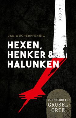 Hexen, Henker und Halunken von Wucherpfennig,  Jan