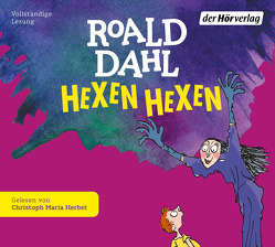 Hexen hexen von Dahl,  Roald, Herbst,  Christoph Maria, Steinhöfel,  Andreas