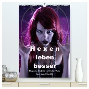 Hexen leben besser (hochwertiger Premium Wandkalender 2024 DIN A2 hoch), Kunstdruck in Hochglanz von Weis,  Stefan