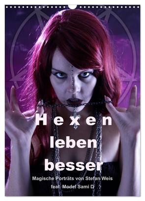 Hexen leben besser (Wandkalender 2024 DIN A3 hoch), CALVENDO Monatskalender von Weis,  Stefan