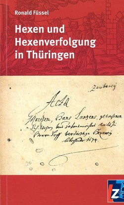 Hexen und Hexenverfolgung in Thüringen von Füssel,  Ronald